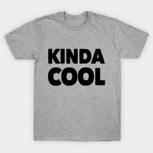 Kinda Cool Nerdy Gift T-Shirt